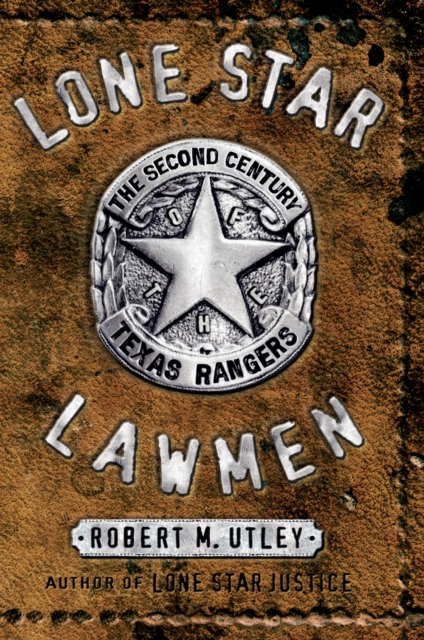 Lone Star Lawmen : The Second Century of the Texas Rangers, EPUB eBook