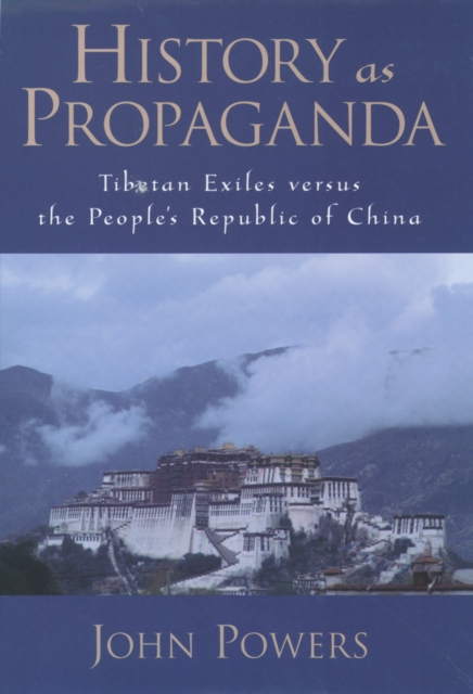 History As Propaganda : Tibetan Exiles versus the People's Republic of China, EPUB eBook