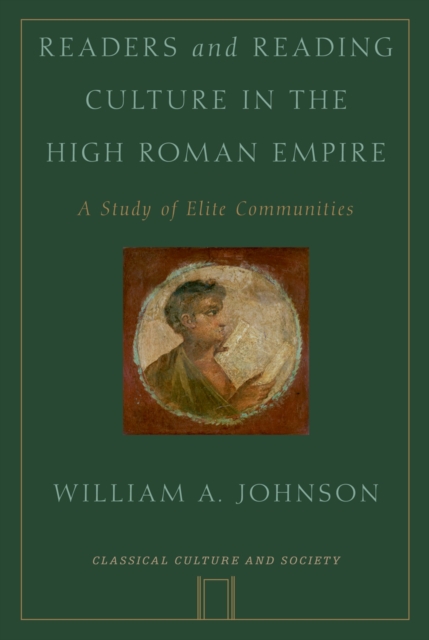 Readers and Reading Culture in the High Roman Empire : A Study of Elite Communities, EPUB eBook