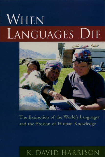 When Languages Die : The Extinction of the World's Languages and the Erosion of Human Knowledge, EPUB eBook