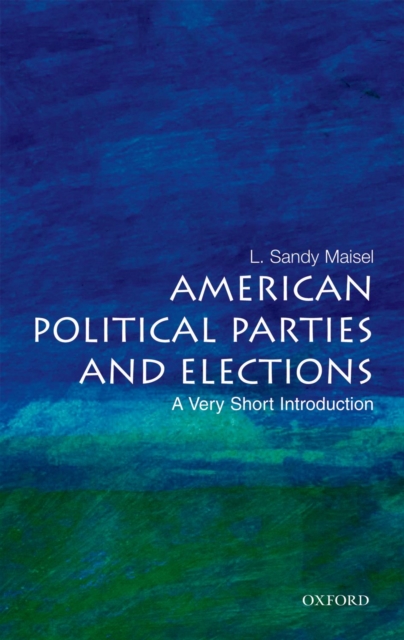 American Political Parties and Elections: A Very Short Introduction, EPUB eBook