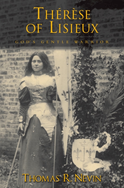 Therese of Lisieux : God's Gentle Warrior, EPUB eBook