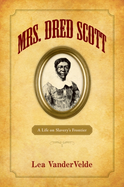 Mrs. Dred Scott : A Life on Slavery's Frontier, EPUB eBook