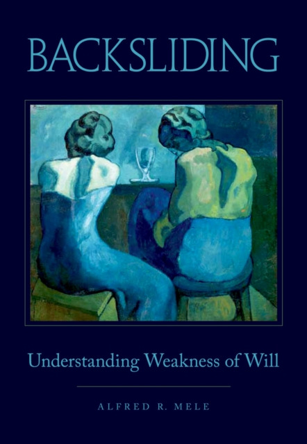 Backsliding : Understanding Weakness of Will, PDF eBook