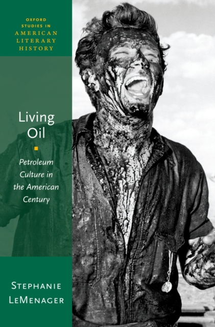 Living Oil : Petroleum Culture in the American Century, PDF eBook