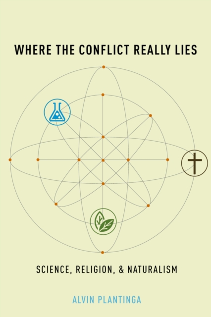 Where the Conflict Really Lies : Science, Religion, and Naturalism, EPUB eBook
