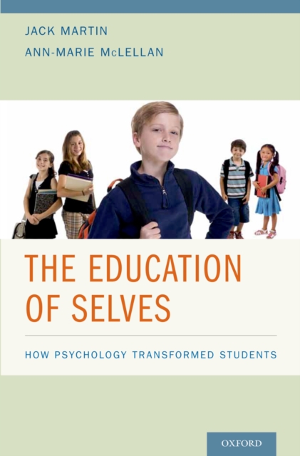 The Education of Selves : How Psychology Transformed Students, PDF eBook
