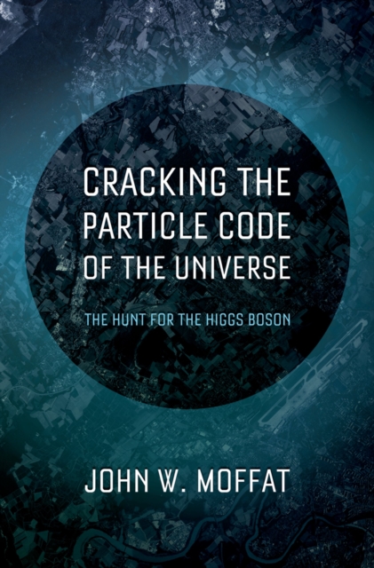 Cracking the Particle Code of the Universe, PDF eBook