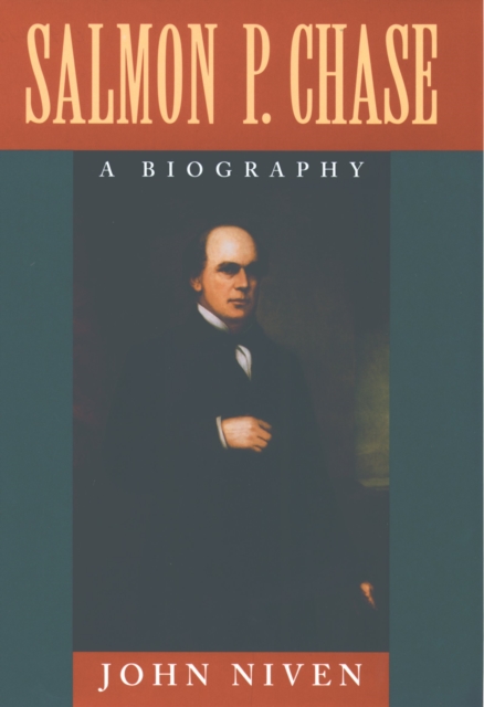 Salmon P. Chase : A Biography, EPUB eBook