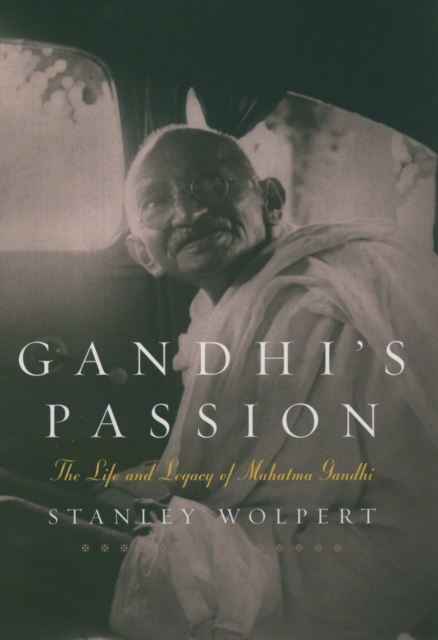 Gandhi's Passion : The Life and Legacy of Mahatma Gandhi, EPUB eBook