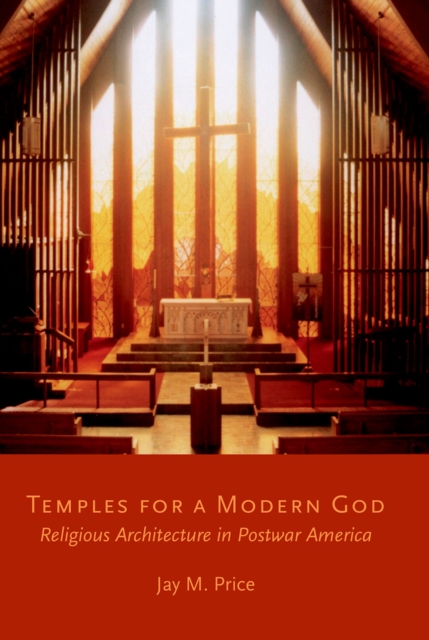 Temples for a Modern God : Religious Architecture in Postwar America, PDF eBook