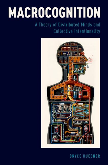 Macrocognition : A Theory of Distributed Minds and Collective Intentionality, PDF eBook