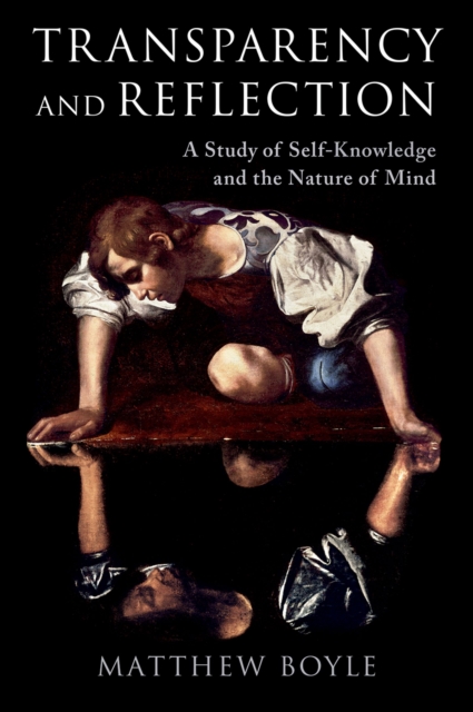 Transparency and Reflection : A Study of Self-Knowledge and the Nature of Mind, PDF eBook