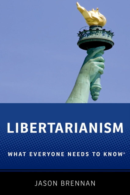 Libertarianism : What Everyone Needs to Know?, PDF eBook