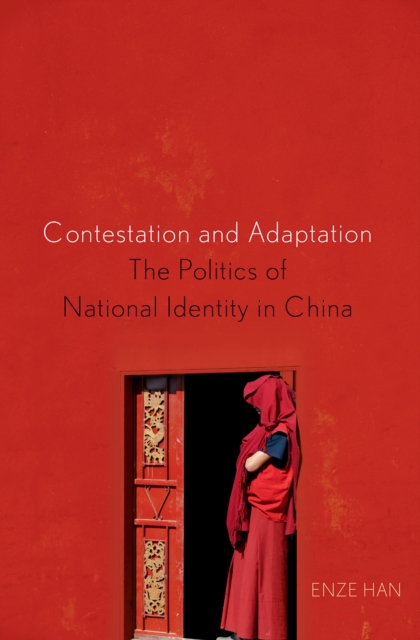 Contestation and Adaptation : The Politics of National Identity in China, PDF eBook
