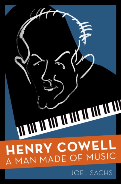 Henry Cowell : A Man Made of Music, EPUB eBook
