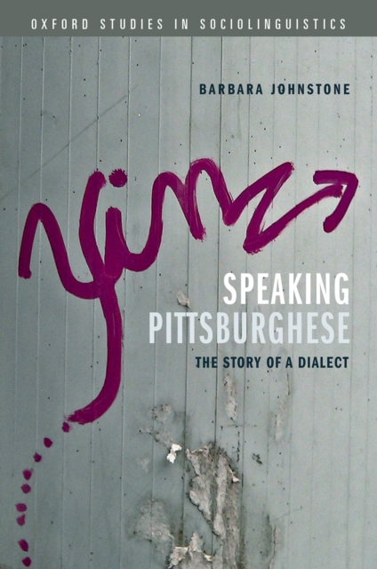 Speaking Pittsburghese : The Story of a Dialect, PDF eBook
