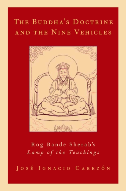 The Buddha's Doctrine and the Nine Vehicles : Rog Bande Sherab's Lamp of the Teachings, PDF eBook