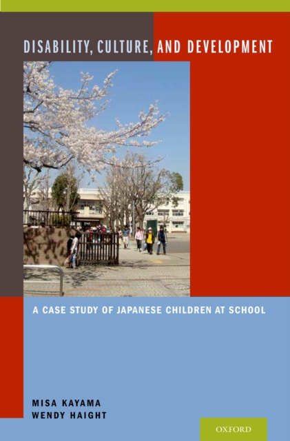 Disability, Culture, and Development : A Case Study of Japanese Children at School, PDF eBook