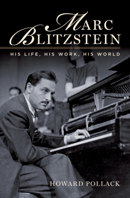 Marc Blitzstein : His Life, His Work, His World, EPUB eBook
