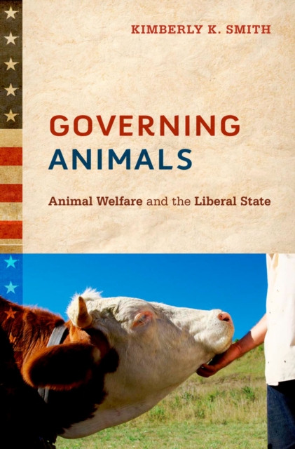 Governing Animals : Animal Welfare and the Liberal State, EPUB eBook