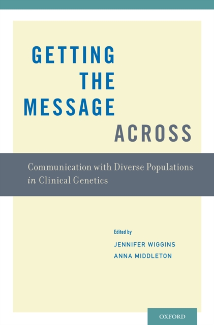 Getting the Message Across : Communication with Diverse Populations in Clinical Genetics, PDF eBook