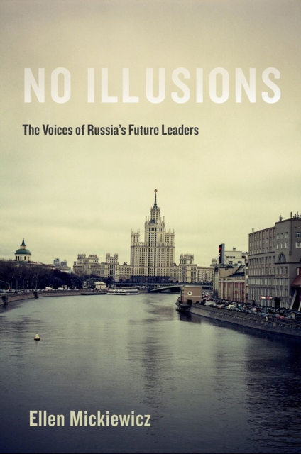 No Illusions : The Voices of Russia's Future Leaders, PDF eBook