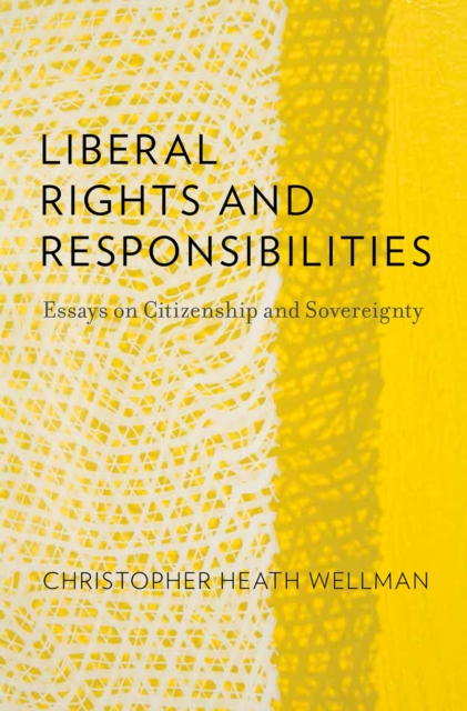 Liberal Rights and Responsibilities : Essays on Citizenship and Sovereignty, PDF eBook