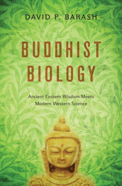 Buddhist Biology : Ancient Eastern Wisdom Meets Modern Western Science, EPUB eBook