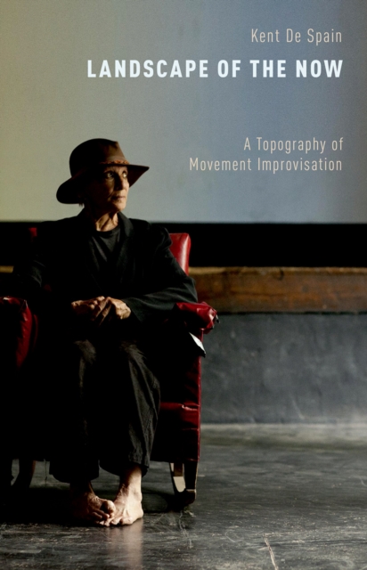 Landscape of the Now : A Topography of Movement Improvisation, EPUB eBook