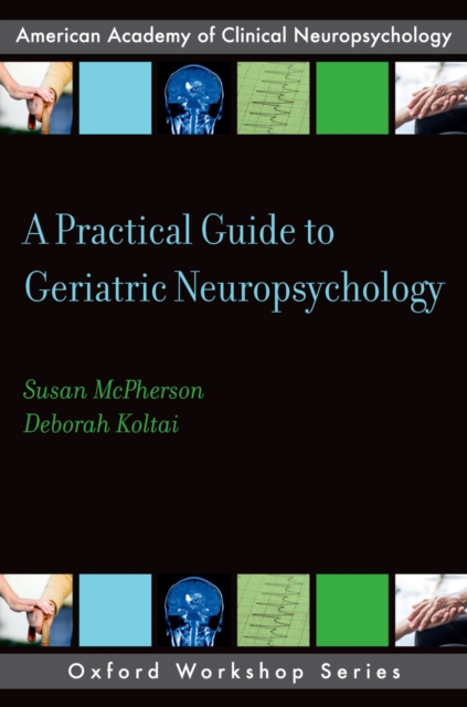 A Practical Guide to Geriatric Neuropsychology, EPUB eBook
