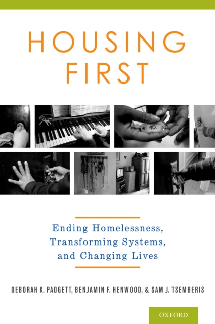 Housing First : Ending Homelessness, Transforming Systems, and Changing Lives, PDF eBook