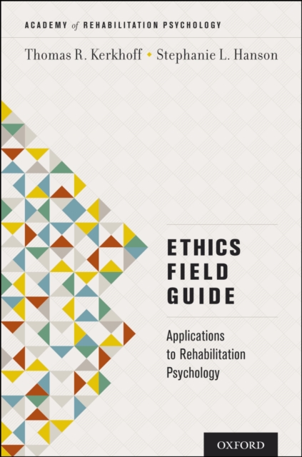 Ethics Field Guide : Applications to Rehabilitation Psychology, PDF eBook