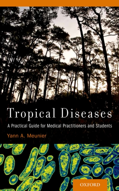 Tropical Diseases : A Practical Guide for Medical Practitioners and Students, EPUB eBook