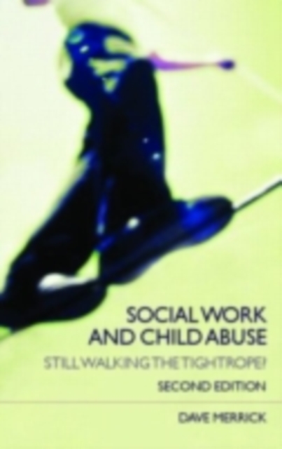 Social Work and Child Abuse : Still Walking the Tightrope?, PDF eBook