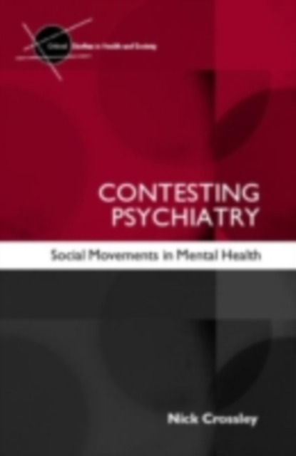 Contesting Psychiatry : Social Movements in Mental Health, PDF eBook