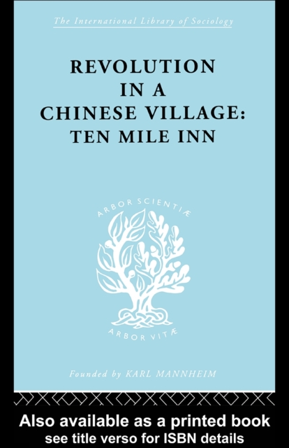 Revolution in a Chinese Village : Ten Mile Inn, PDF eBook