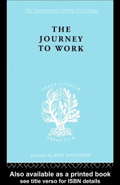 The Journey to Work : Its Significance for Industrial and Community Life, PDF eBook