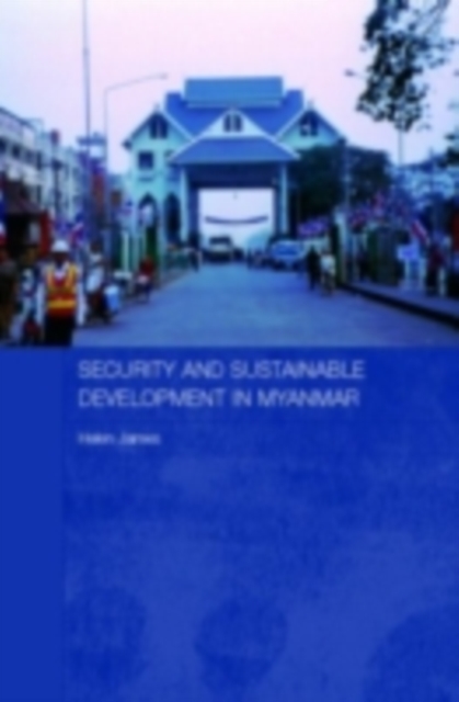 Security and Sustainable Development in Myanmar, PDF eBook