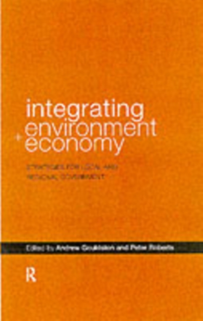 Integrating Environment and Economy : Strategies for Local and Regional Government, PDF eBook