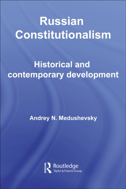 Russian Constitutionalism : Historical and Contemporary Development, PDF eBook