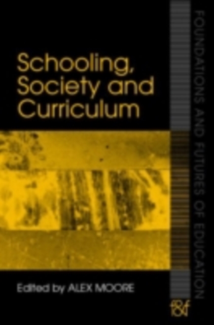 Schooling, Society and Curriculum, PDF eBook