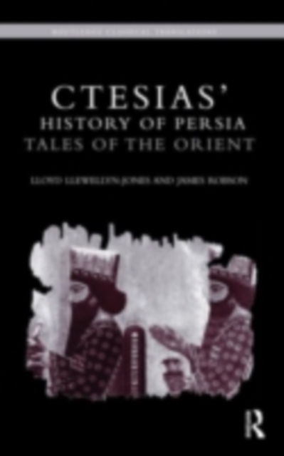 Ctesias' 'History of Persia' : Tales of the Orient, PDF eBook