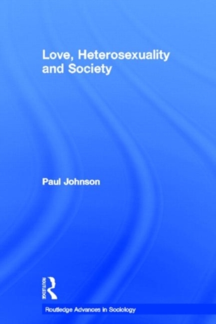 Love, Heterosexuality and Society, PDF eBook