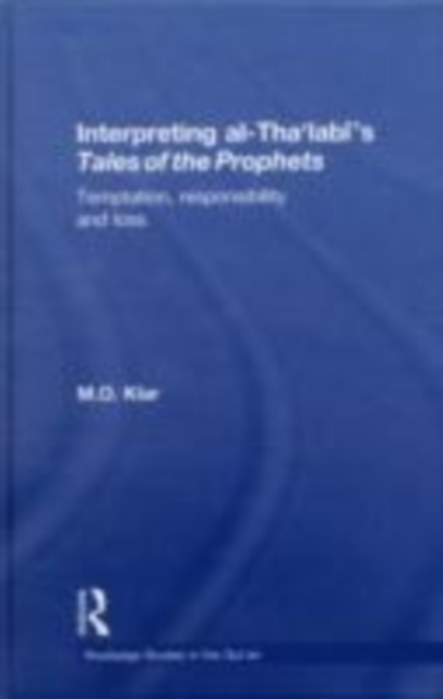 Interpreting al-Tha'labi's Tales of the Prophets : Temptation, Responsibility and Loss, EPUB eBook