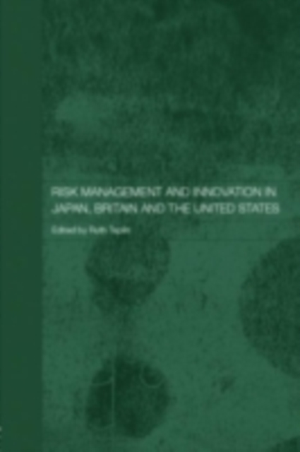 Risk Management and Innovation in Japan, Britain and the USA, PDF eBook