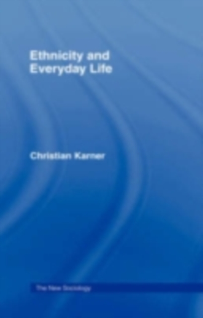 Ethnicity and Everyday Life, PDF eBook