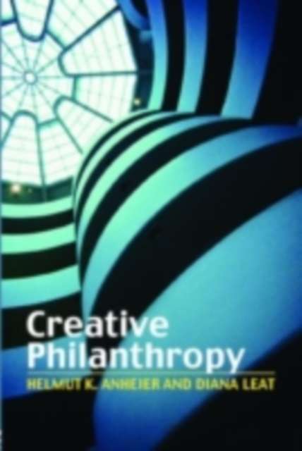 Creative Philanthropy : Toward a New Philanthropy For The Twenty-First Century, PDF eBook