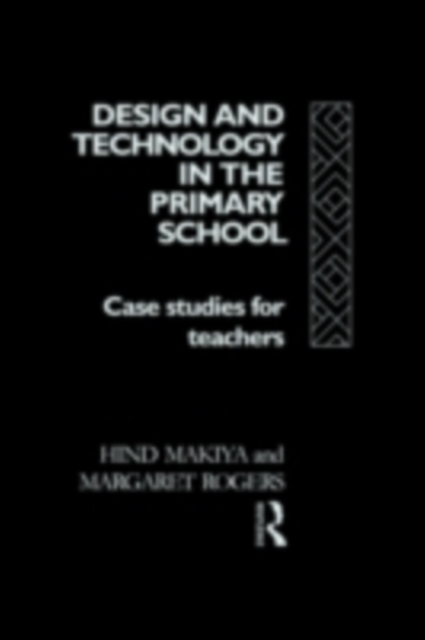Design and Technology in the Primary School : Case Studies for Teachers, PDF eBook