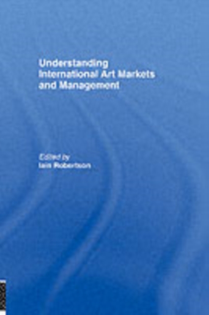 Understanding International Art Markets and Management, PDF eBook